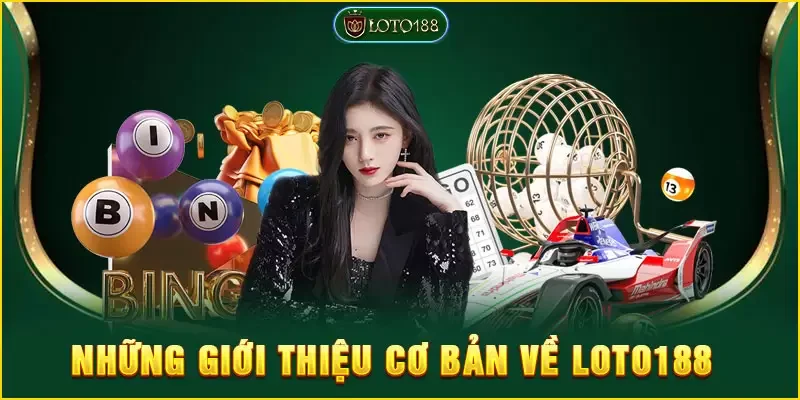 Tổng Quan Nhà Cái Loto188